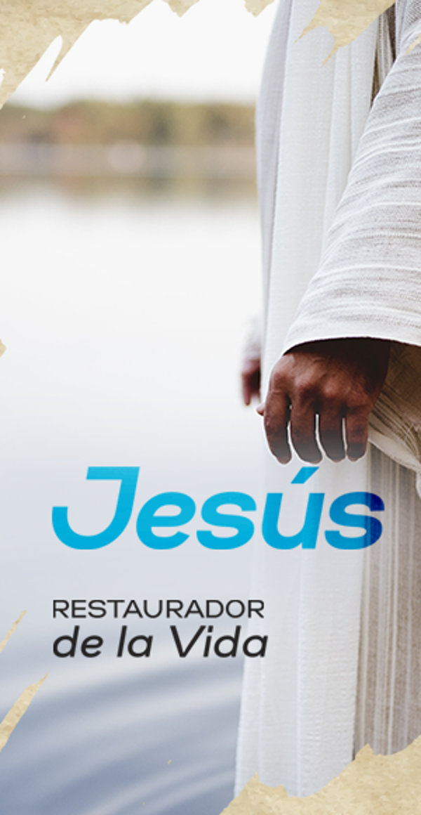 Jesús: Restaurador de la Vida